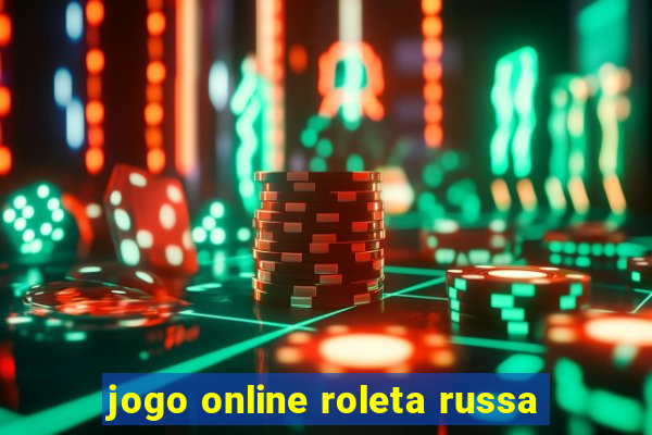 jogo online roleta russa